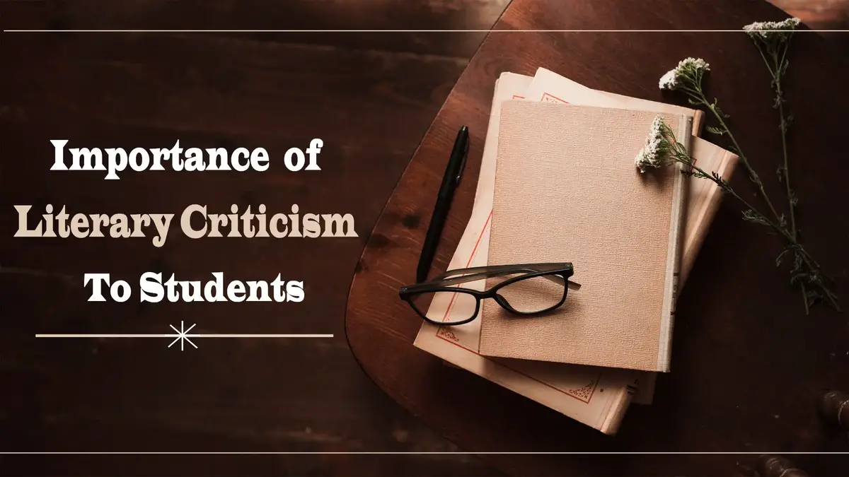 Importance of Literary Criticism in Literature for Students and Teachers Essay