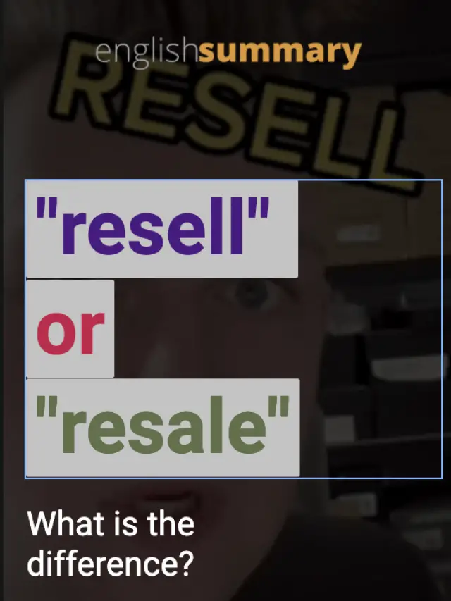 is it resale or resell? What is the difference